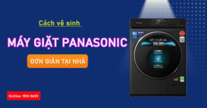 Cách vệ sinh máy giặt Panasonic đơn giản tại nhà