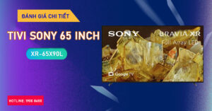 Đánh giá chi tiết Tivi Sony 65 inch XR-65X90L