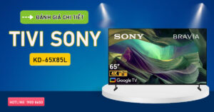 Tìm hiểu chi tiết Tivi Sony KD-65X85L