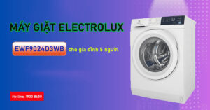 Máy giặt Electrolux EWF9024D3WB cho gia đình 5 người