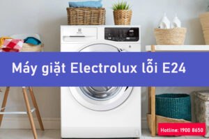 Nguyên nhân và cách khắc phục máy giặt Electrolux lỗi E24