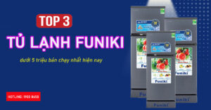 Top 3 tủ lạnh funiki dưới 5 triệu bán chạy nhất hiện nay