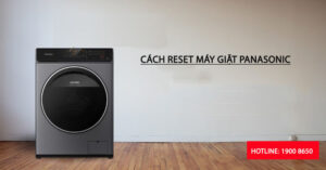 Cách reset máy giặt Panasonic để khắc phục lỗi