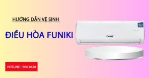 Hướng dẫn vệ sinh điều hòa Funiki