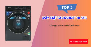 Top 3 máy giặt Panasonic 10.5kg cho gia đình từ 6 thành viên