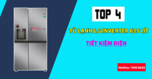 Top 4 tủ lạnh LG Inverter 635 Lít tiết kiệm điện