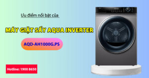 Ưu điểm nổi bật của Máy giặt sấy Aqua Inverter AQD-AH1000G.PS