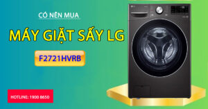 Có nên mua máy giặt sấy LG F2721HVRB