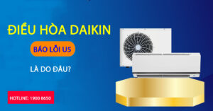 Điều hòa Daikin báo lỗi U5 là do đâu?