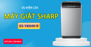 Ưu điểm của máy Giặt Sharp ES-Y85HV-S