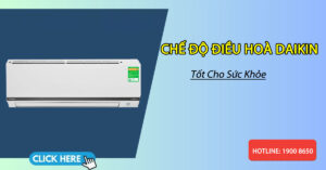 Chế Độ Điều Hoà Daikin Tốt Cho Sức Khỏe