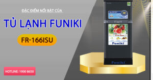 Đặc điểm nổi bật của tủ lạnh Funiki FR-166ISU