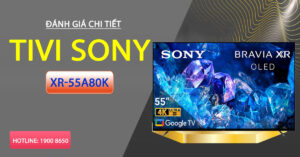 Đánh giá chi tiết Tivi Sony XR-55A80K