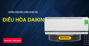 Hướng dẫn điều chỉnh nhiệt độ điều hòa Daikin