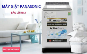 Nguyên nhân và cách khắc phục máy giặt Panasonic báo lỗi U12