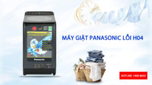 Nguyên nhân và cách khắc phục máy giặt Panasonic lỗi H04