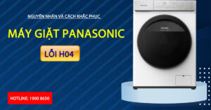 Nguyên nhân và cách khắc phục máy giặt Panasonic lỗi H04