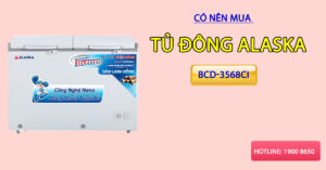 Với nên tìm tủ đông Alaska BCD-3568CI