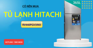 Có nên mua tủ lạnh Hitachi RV440PGV3INX