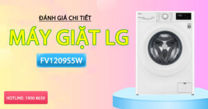 Đánh giá chi tiết máy giặt LG FV1209S5W