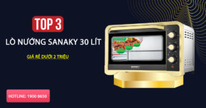 Top 3 lò nướng Sanaky 30 lít giá rẻ dưới 2 triệu