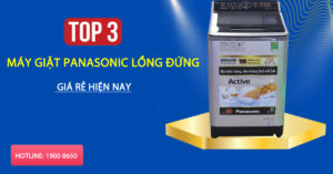 Top 3 máy giặt Panasonic lồng đứng giá rẻ hiện nay