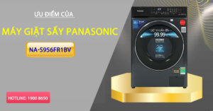 Ưu điểm của máy giặt sấy Panasonic NA-S956FR1BV