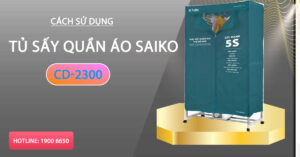 Cách thức dùng tủ sấy áo quần Saiko CD-2300