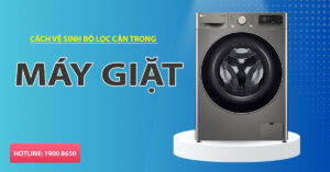 Cách vệ sinh bộ lọc cặn trong máy giặt