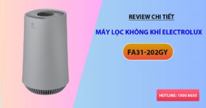 Review chi tiết máy lọc không khí Electrolux FA31-202GY