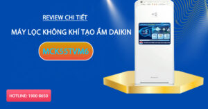 Review chi tiết máy lọc không khí tạo ẩm Daikin MCK55TVM6