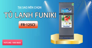 Tại sao nên chọn tủ lạnh Funiki FR-125CI