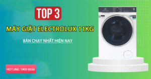 Top 3 máy giặt Electrolux 11kg bán chạy nhất hiện nay