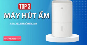 Top 3 máy hút ẩm bán chạy mùa nồm ẩm 2024