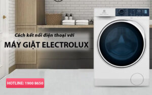 Cách kết nối máy giặt Electrolux với điện thoại