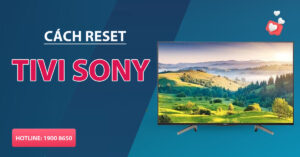 Cách reset tivi Sony