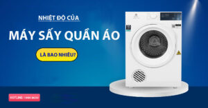 Nhiệt độ của máy sấy quần áo là bao nhiêu?