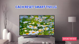 Cách reset Smart tivi LG