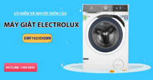 Ưu điểm và nhược điểm của máy giặt Electrolux EWF1025DQWB