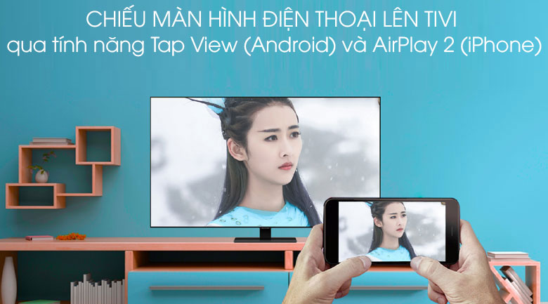 Trình chiếu màn hình điện thoại lên tivi nhờ các tính năng Airplay 2 (thiết bị Apple) và Tap View (điện thoại Android)