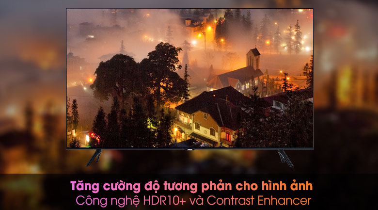 Tăng cường độ tương phản cho hình ảnh nhờ cặp đôi công nghệ HDR10+ và Contrast Enhancer