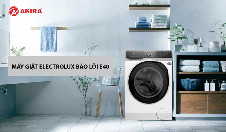 Lỗi máy giặt electrolux  nguyên nhân và cách khắc phục  điện máy akira